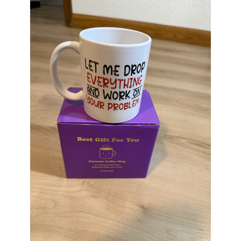 Fatbaby Mug White OS Unisex Let Me Drop Everything Sarcastic Gift NEW